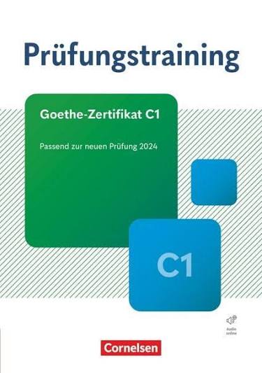 Prüfungstraining DaF C1 Goethe-Zertifikat C1 - Neubearbeitung - Übungsbuch mit Lösungen und Audios als Download - 2024